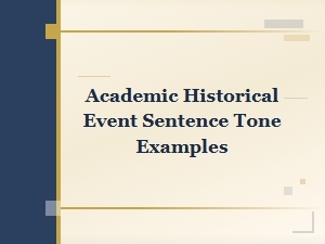 Academic Tone Examples for Describing Historical Events in Sentences