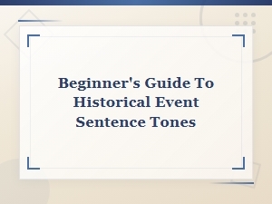 Beginner's Guide to Historical Event Sentence Tones