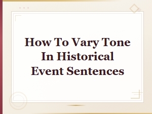 Varying Tone in Historical Event Sentences for Engaging Writing