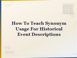 How to Teach Synonym Usage for Historical Event Descriptions