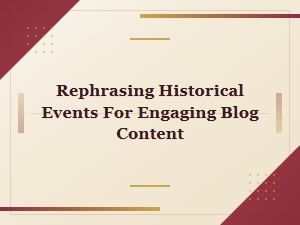Historical Event Synonym Replacement for Engaging Blog Content