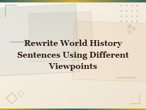 World History Events Exploranced Through Multiple Perspective Rewrites