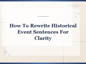 How to Rewrite Historical Event Sentences for Clarity
